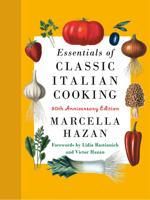 Title details for Essentials of Classic Italian Cooking by Marcella Hazan - Wait list